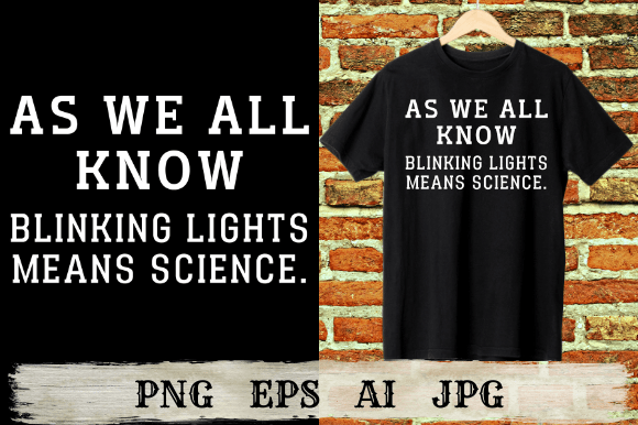 As We All Know Blinking Lights Means Science