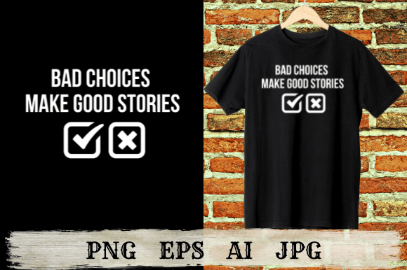 Bad Choices Make Good Stories