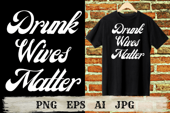 Drunk Wives Matter: A Guide to Understanding and Choosing the Right Design for Your Needs
