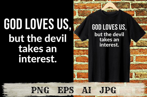 God Quotations. God Loves Us, but the Dev