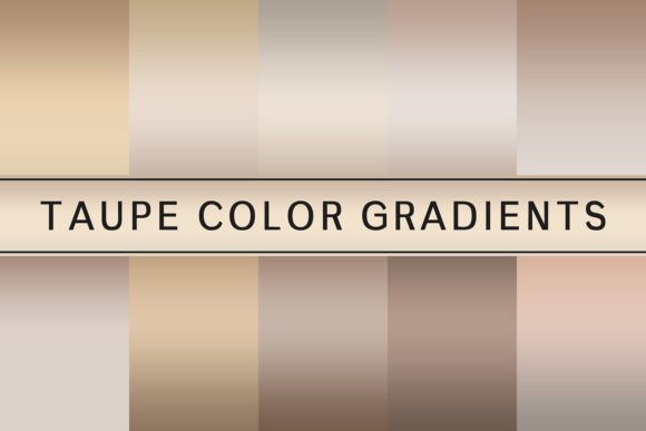 Taupe Color Gradients for Stunning Design Projects